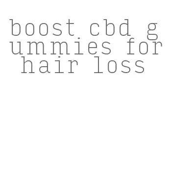 boost cbd gummies for hair loss