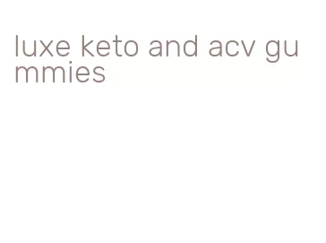 luxe keto and acv gummies