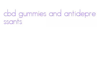 cbd gummies and antidepressants