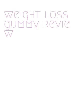 weight loss gummy review