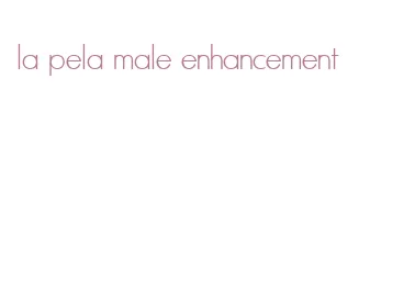 la pela male enhancement