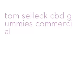 tom selleck cbd gummies commercial