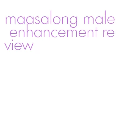maasalong male enhancement review