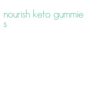 nourish keto gummies