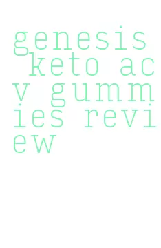 genesis keto acv gummies review