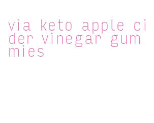 via keto apple cider vinegar gummies