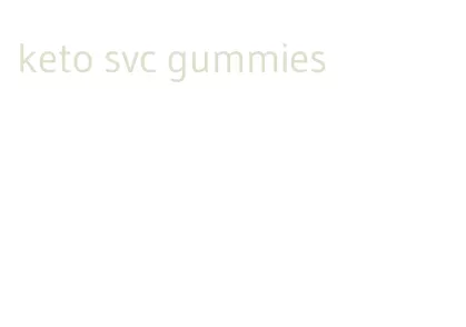 keto svc gummies