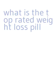 what is the top rated weight loss pill