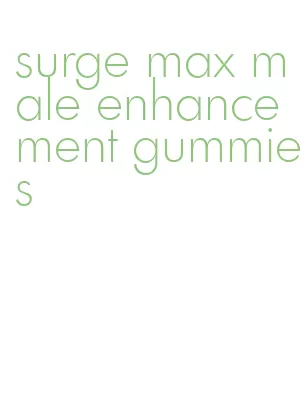 surge max male enhancement gummies