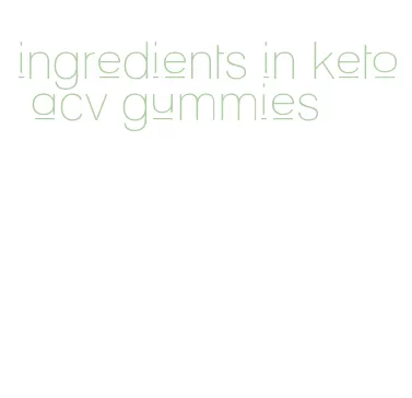 ingredients in keto acv gummies