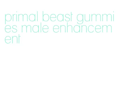 primal beast gummies male enhancement