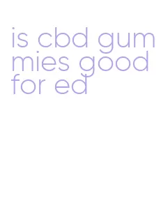 is cbd gummies good for ed