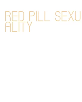 red pill sexuality