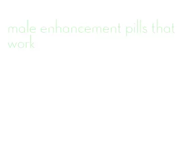 male enhancement pills that work