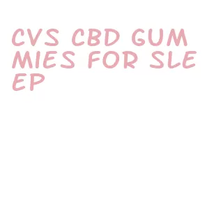 cvs cbd gummies for sleep