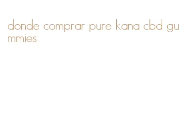 donde comprar pure kana cbd gummies