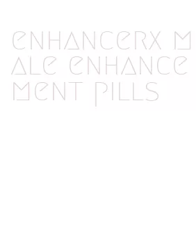 enhancerx male enhancement pills