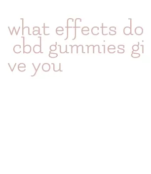what effects do cbd gummies give you