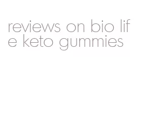 reviews on bio life keto gummies