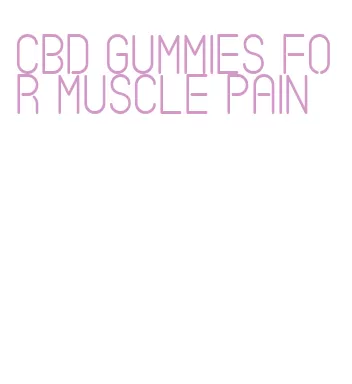 cbd gummies for muscle pain