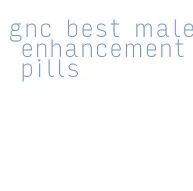 gnc best male enhancement pills