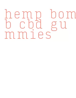 hemp bomb cbd gummies