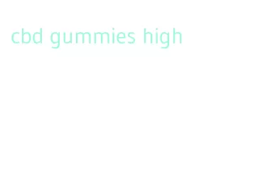 cbd gummies high