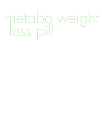 metabo weight loss pill