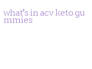 what's in acv keto gummies