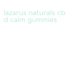 lazarus naturals cbd calm gummies