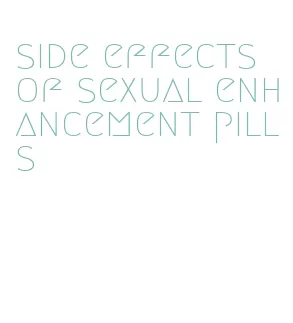 side effects of sexual enhancement pills