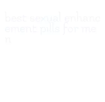 best sexual enhancement pills for men