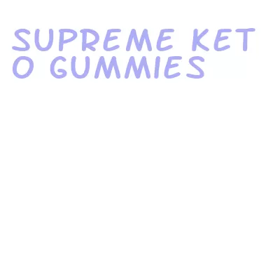 supreme keto gummies
