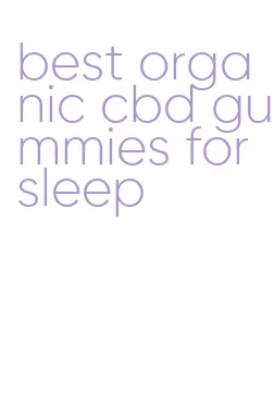 best organic cbd gummies for sleep