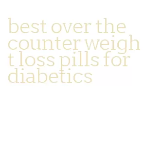best over the counter weight loss pills for diabetics
