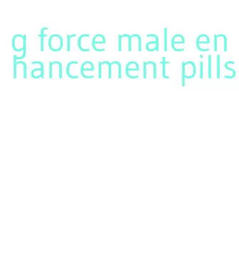 g force male enhancement pills