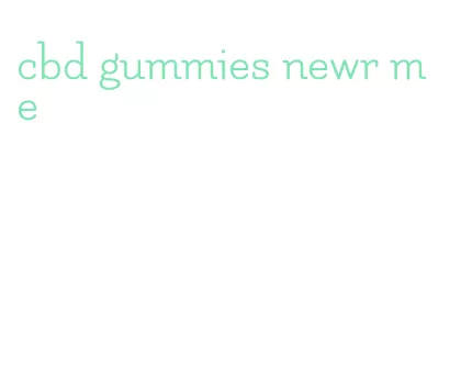 cbd gummies newr me
