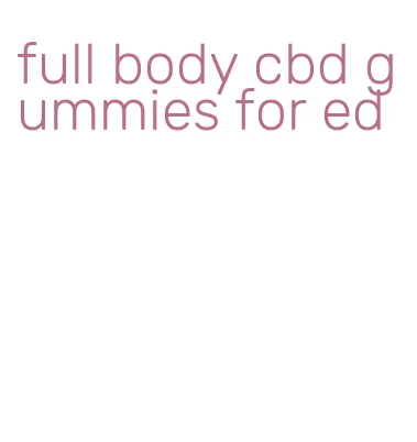 full body cbd gummies for ed