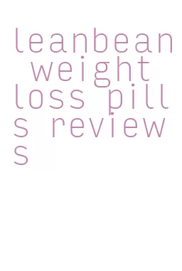 leanbean weight loss pills reviews