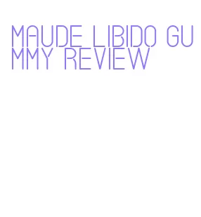 maude libido gummy review