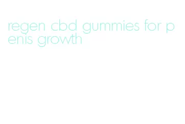 regen cbd gummies for penis growth