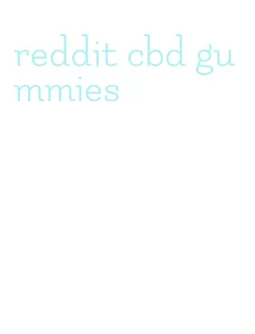 reddit cbd gummies