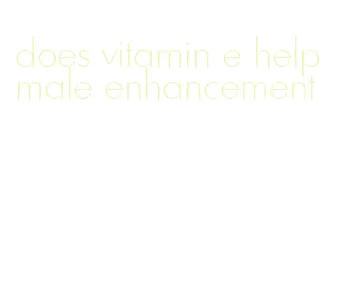 does vitamin e help male enhancement