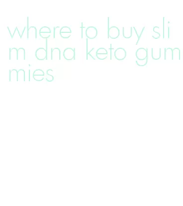 where to buy slim dna keto gummies