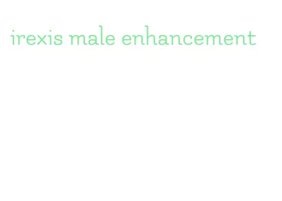 irexis male enhancement