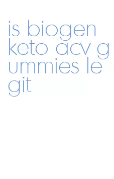 is biogen keto acv gummies legit