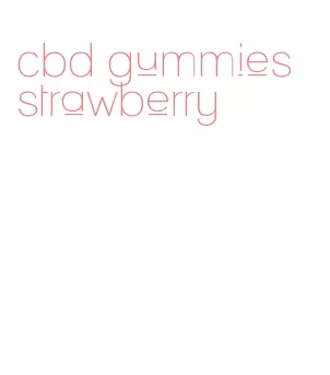 cbd gummies strawberry