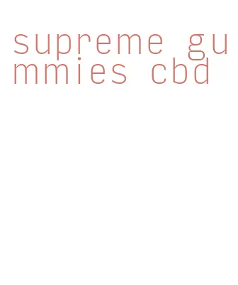 supreme gummies cbd