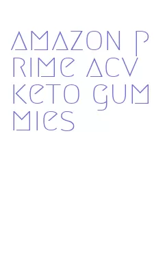 amazon prime acv keto gummies