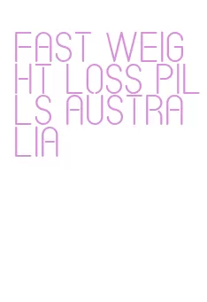 fast weight loss pills australia